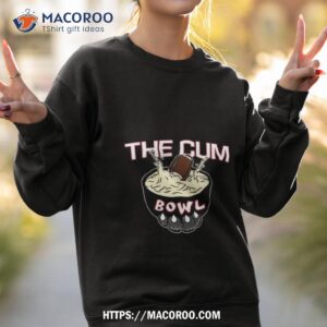the c bowl t shirt sweatshirt 2