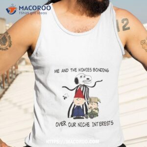 The Charlie Brown Snoopy Me And The Homies Over Our Niche Interests Tank Top 3