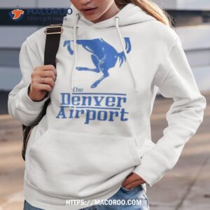 the denver airport shirt hoodie 3