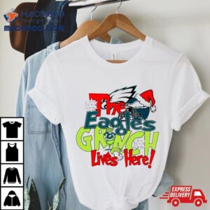 The Eagles Grinch Lives Here Christmas Shirt