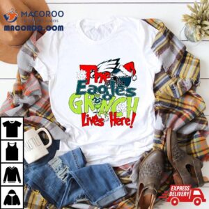 The Eagles Grinch Lives Here Christmas Shirt