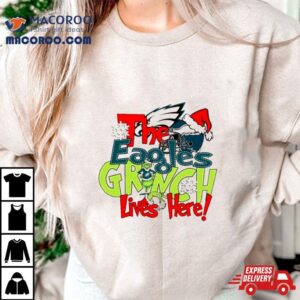 The Eagles Grinch Lives Here Christmas Tshirt