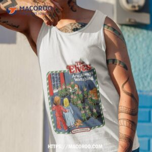 The Elves Are Always Watching Tank Top 1