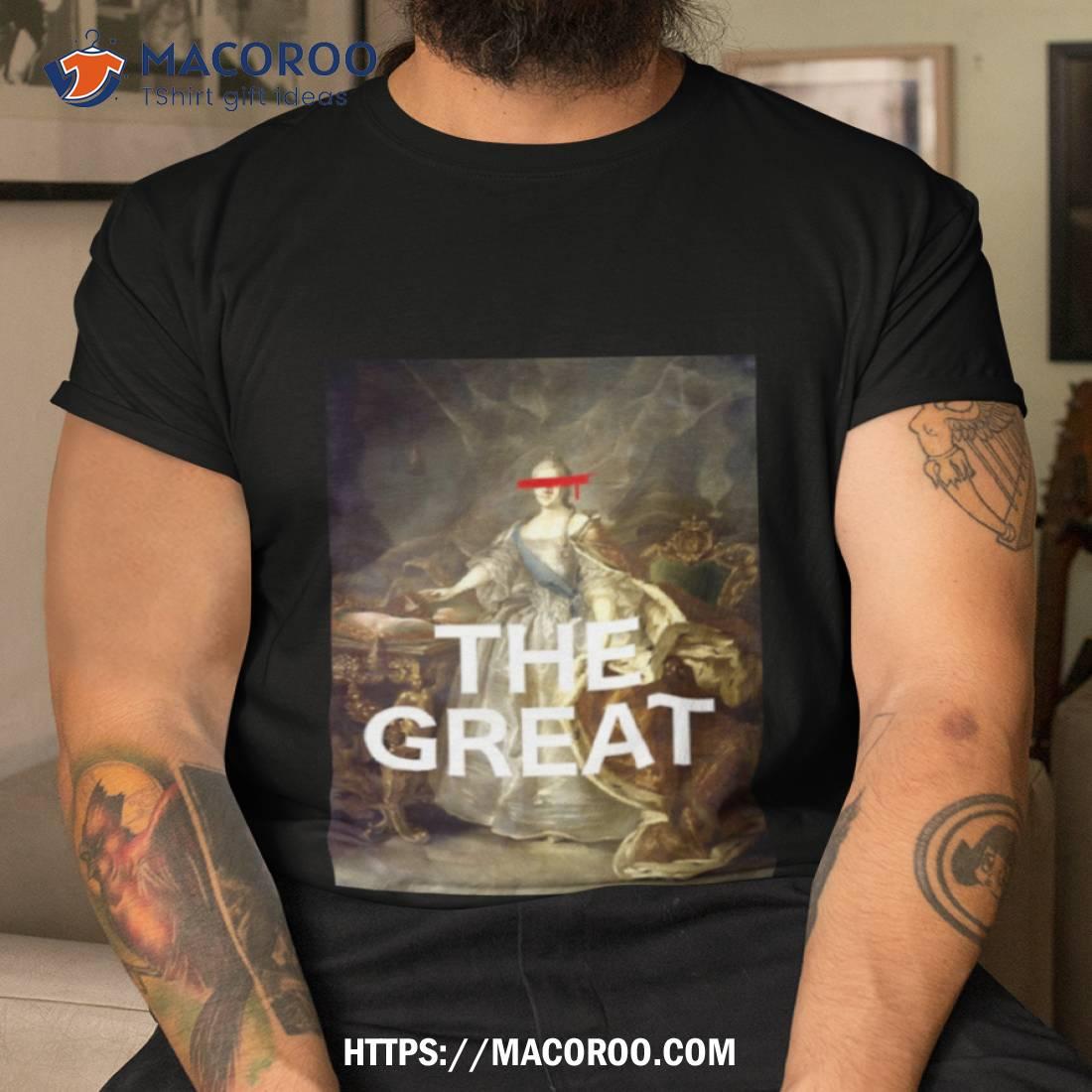 The Greatest Catherine Shirt The Greatest Catherine Shirt