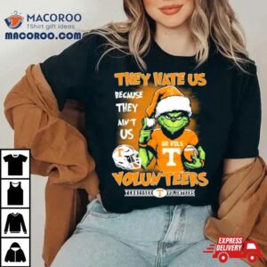 The Grinch Christmas They Hate Us Because Ain T Us Tennessee Volunteers Go Vols Tshirt
