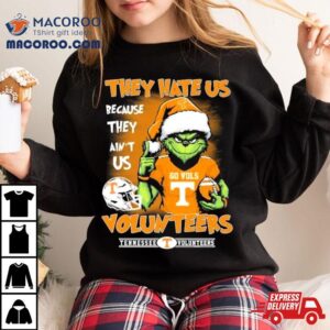 The Grinch Christmas They Hate Us Because Ain T Us Tennessee Volunteers Go Vols Tshirt
