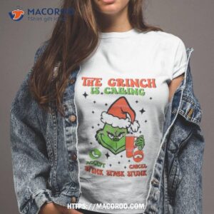 the grinch is calling stink stank stunk shirt tshirt 2