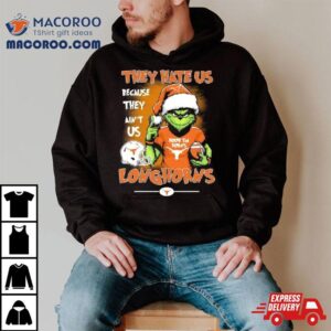 The Grinch They Hate Us Because Ain’t Us Texas Longhorns Christmas Shirt