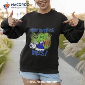 The Grinch They Hate Us Because They Ain T Us Buffalo Bills Sweatshirt 1