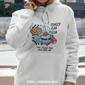 The Krusty Krab Pizza The Pizza For You And Me T Shirt