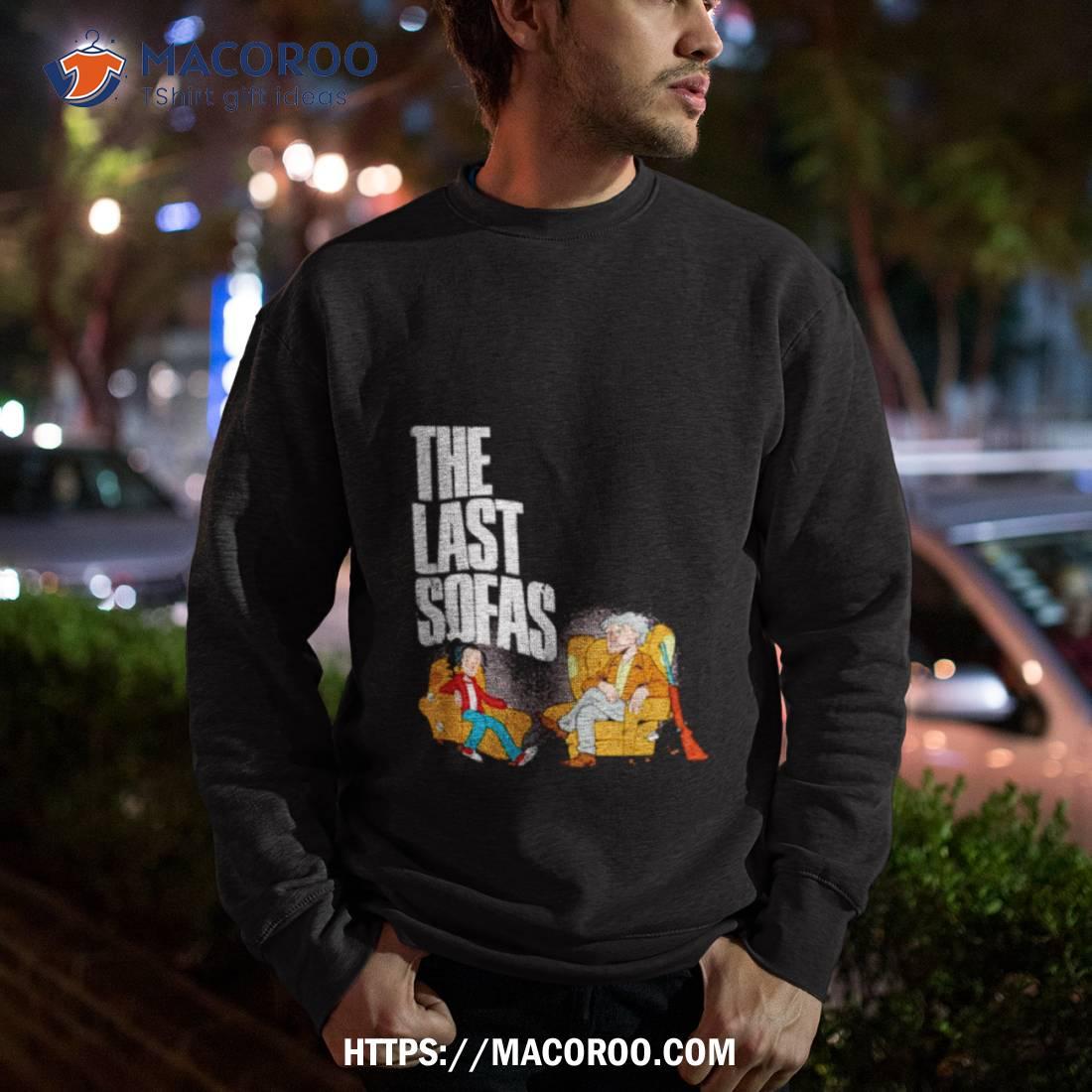 The Last Sofas Shirt The Last Sofas Shirt