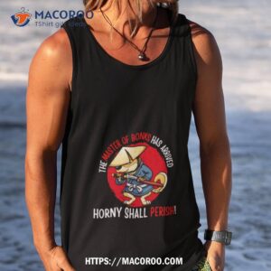The Master Of Bonks Has Arrived Horny Shall Perish Tank Top