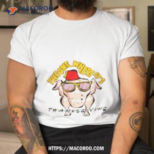 The One Where Its Thanksgiving Turkey Shirt
