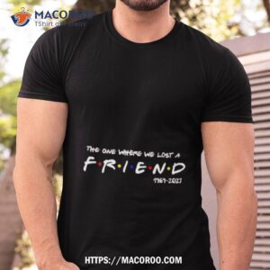 The One Where We Lost A Friend 1969 2023 Shirt