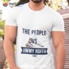 The People Vs Jimmy Hoffa The Irishman Shirt