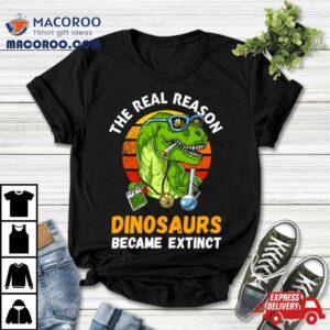 The Real Reason Dinosaurs Became Extinct Smoking Weed Marijuana Tshirt