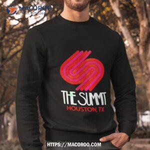 The Summit Houston Tx Shirt 2 The Summit Houston Tx Sweatshirt