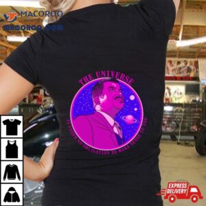 The Universe Nerdy Science Ndgt Neil Tyson Quote Shirt