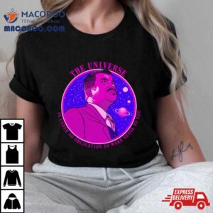 The Universe Nerdy Science Ndgt Neil Tyson Quote Tshirt