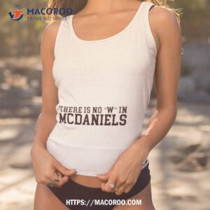 There Is No W In Mcdaniels Tank Top 1
