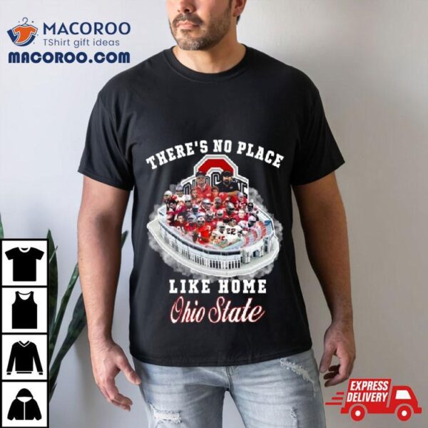 There’s No Place Like Home Ohio State Shirt