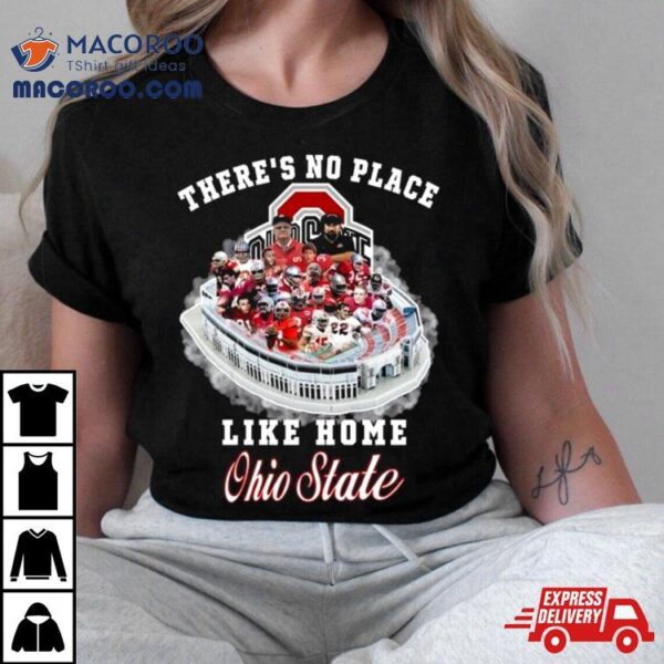 There’s No Place Like Home Ohio State Shirt