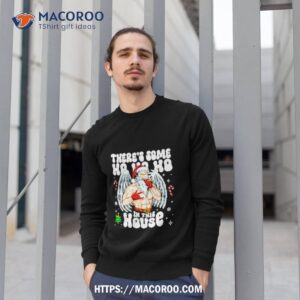 There S Some Ho Ho Ho In This House Santa Christmas Sweatshirt 1