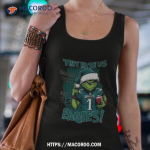 They Hate Us Because They Anus Philadelphia Eagles Grinch Christmas Tank Top 4