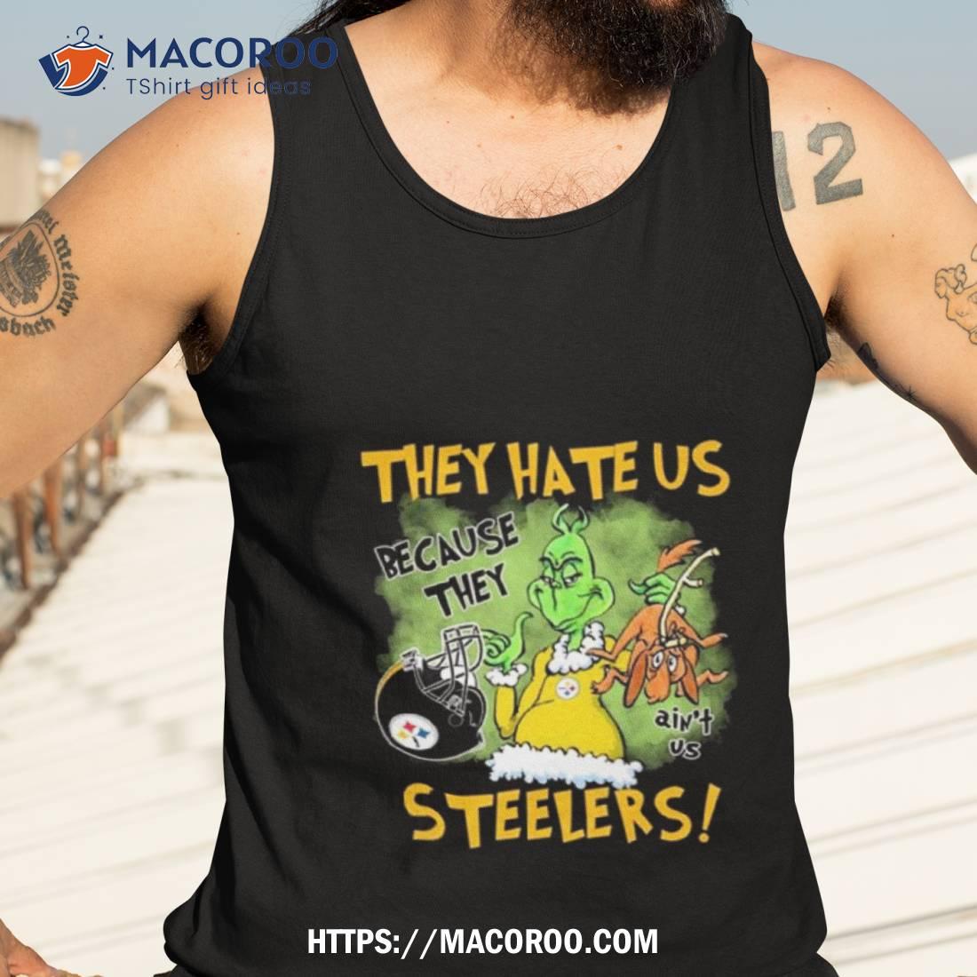 They Hate Us Because They Anus Pittsburgh Steelers Grinch Christmas T Shirt They Hate Us Because They Anus Pittsburgh Steelers Grinch Christmas T Shirt
