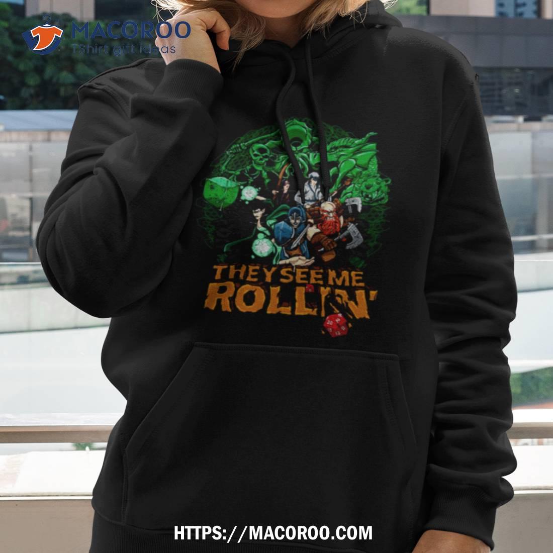 They See Me Rollin Funny Dungeons And Dragons Shirt They See Me Rollin Funny Dungeons And Dragons Shirt