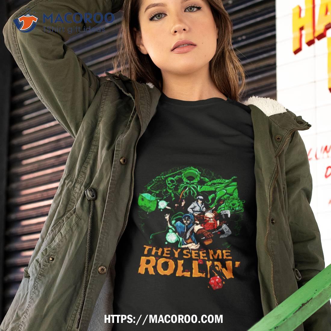 They See Me Rollin Funny Dungeons And Dragons Shirt They See Me Rollin Funny Dungeons And Dragons Shirt