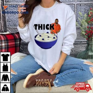 Thicker Than A Bowl Of Oatmeal Funny Tshirt