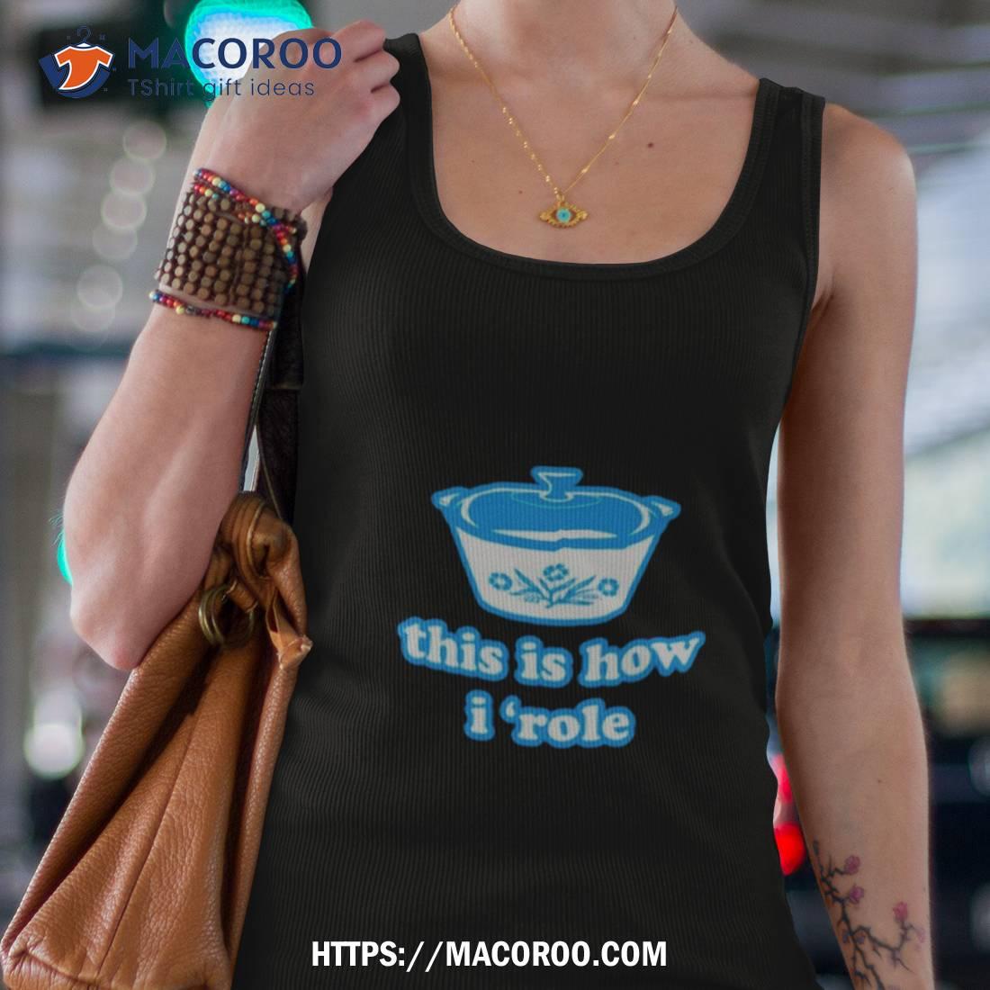 This Is How I ‘role Shirt This Is How I ‘role Shirt