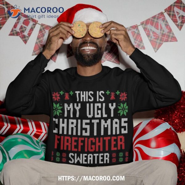 This Is My Ugly Christmas Firefighter Sweater Sweatshirt