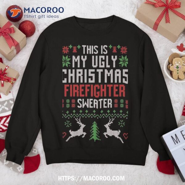 This Is My Ugly Christmas Firefighter Sweater Sweatshirt