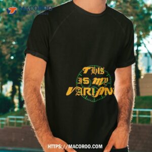 This Is My Variant Shirt