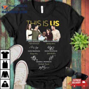 This Is Us All Signatures Jack Rebecca Pearson Shirt 3 This Is Us All Signatures Jack Rebecca Pearson Tshirt