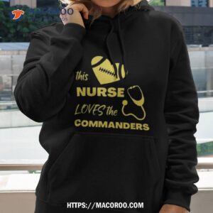 This Nurse Loves The Commanders T Shirt