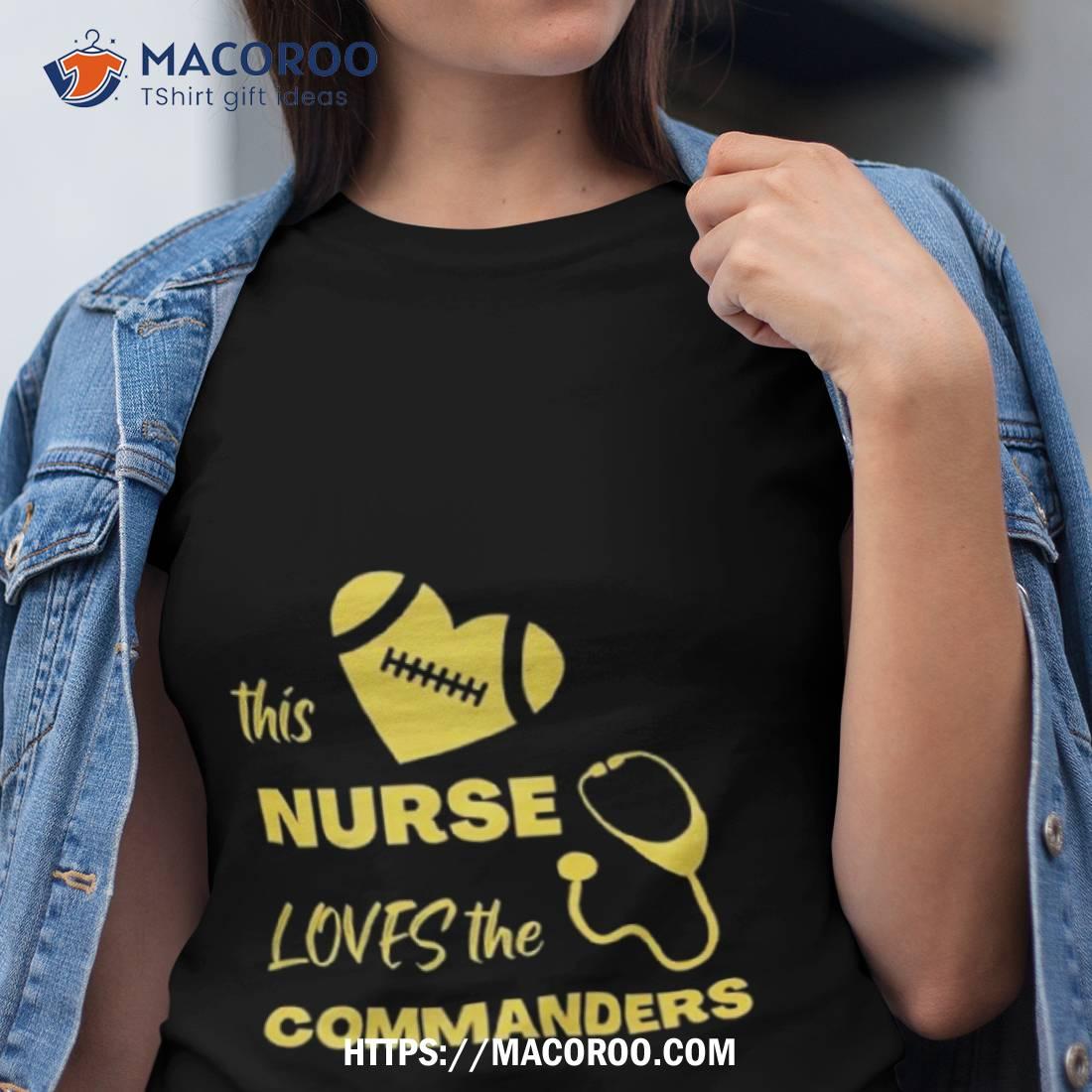 This Nurse Loves The Commanders T Shirt This Nurse Loves The Commanders T Shirt