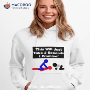 this will just take 3 seconds i promise hoodie 1
