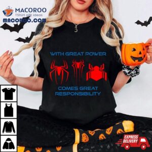 Three Spider Man Marvel With Great Power Comes Great Responsibility Tshirt