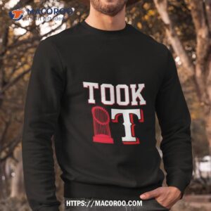 Took It Texas Ranger World Series 2023 Trophy Sweatshirt