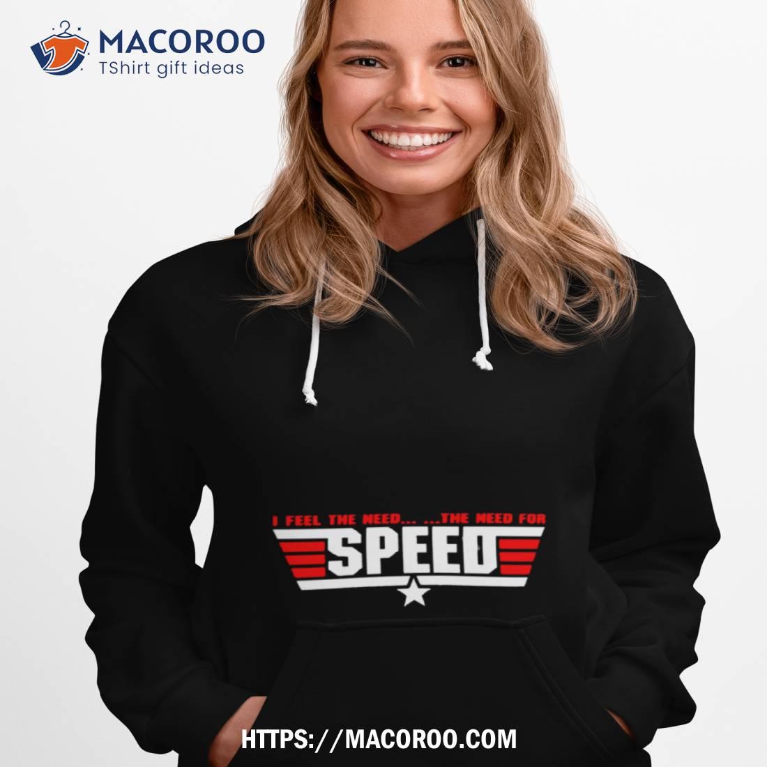 I Feel the Need for Speed - Top Gun Hoodie