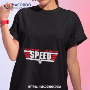 I Feel The Need For Speed T-Shirts for Sale