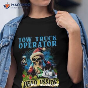 Tow Truck Operator Dead Inside But Jolly Af Skeleton Santa Christmas 2023 T Shirt