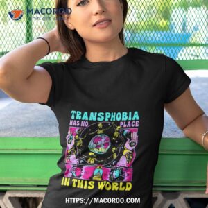 transphobia has no place in this world shirt tshirt 1
