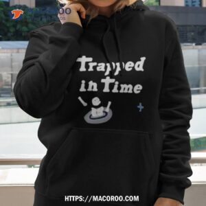 trapped in time shirt hoodie 2