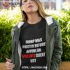 Trump Was Indicted Before Anyone On Epstein’s Client List Shirt