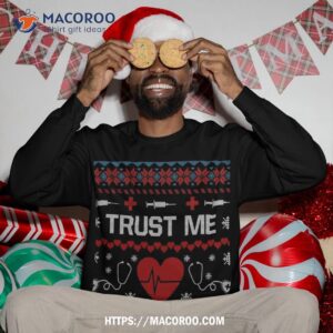 trust me i m a doctor ugly christmas sweater for sweatshirt sweatshirt 3