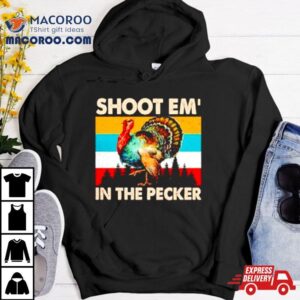 Turkey Shoot Em In The Pecker Vintage Tshirt